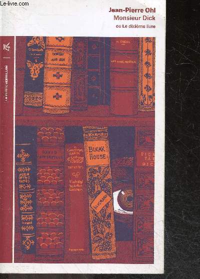 Monsieur Dick ou Le dixime livre - roman