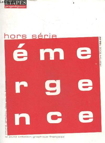 Etapes graphiques - hors serie, decembre 2000 - EMERGENCE, La jeune creation graphique francaise - young graphic design in france- jeanne verdoux, alexis atteret, michel lepage, gilles poplin, guillaume dairou, pif, laurent fetis, patrick lindsay, ...