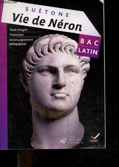 Vie de Nron - texte integral, traduction, accompagnement pedagogique - Bac latin