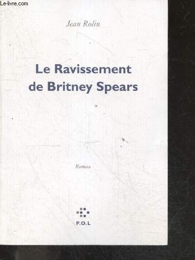 Le ravissement de britney spears - roman