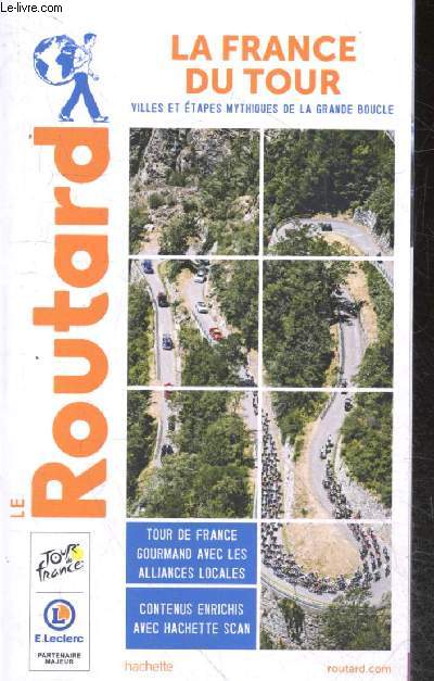 La France du tour - Villes et etapes mythiques de la grande boucle - tour de france avec les alliances locales, contenus enrichis avec hachette scan