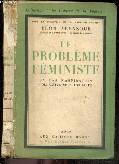 Le probleme feministe - un cas d'aspiration collective vers l'egalite - Collection Les cahiers de la femme