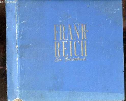 Frankreich ein bilderbuch- paris, ile de france, normandie, mont st michel, nordostfrankreich, burgund morvan berri, loiretal, bretagne, sudwestfrankreich
