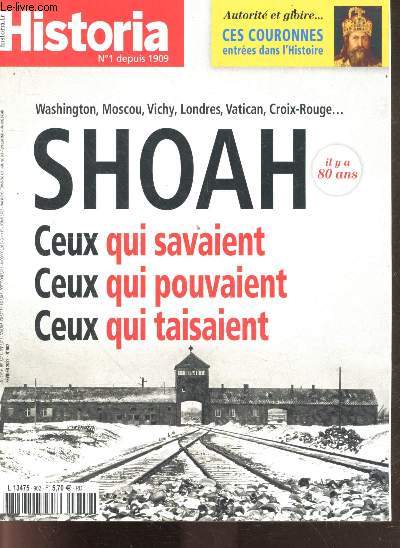 Historia N902, fevrier 2022- Shoah ceux qui savaient, ceux qui pouvaient, ceux qui taisaient, washington, moscou, vichy, londres, vatican, croix rouge ...- autorite et gloire ces couronnes entrees dans l'histoire- puyi la longue marche vers l'oubli- ...
