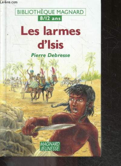Les larmes d'isis - Bibliotheque Magnard 8/12 ans N028