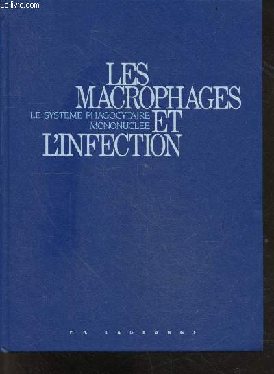 Les macrophages et l'infection - Le systeme phagocytaire mononuclee