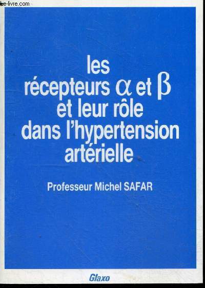Les recepteurs a et b et leur role dans l'hypertension arterielle