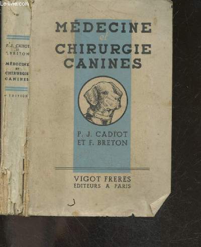 Medecine et chirurgie canines - 4e edition- 72 figures dans le texte - affections de l'appareil digestif / respiratoire / circulatoire / urinaire - affections des organes genitaux / du systeme nerveux - maladies du sang / de la nutrition / infectieuses...