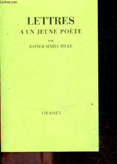 Lettres a un jeune poete - Suivies de Reflexions sur la vie creatrice par Bernard Grasset