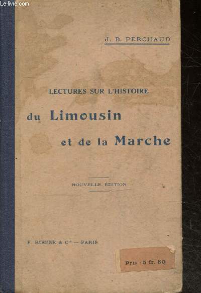 Lectures sur l'histoire du Limousin et de la Marche - nouvelle edition