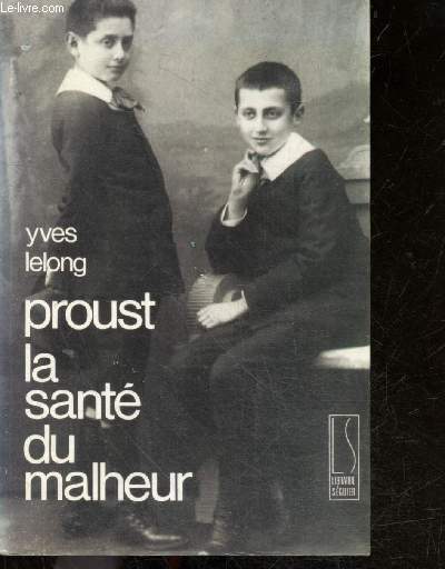 Proust, la sant du malheur