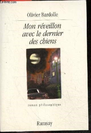 Mon rveillon avec le dernier des chiens - roman philosophique