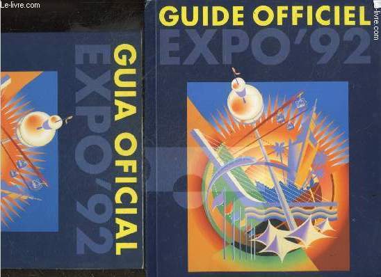 Guide officiel expo'92 + Guia oficial : lot de 2 ouvrages (version francais et version espanole du guide de l'exposition) - Exposition universelle Seville, 1992 / exposicion universal sevilla, 1992