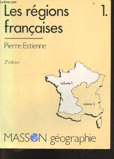 Les rgions franaises, Volume 1 - Collection geographie des Etats - 2e edition