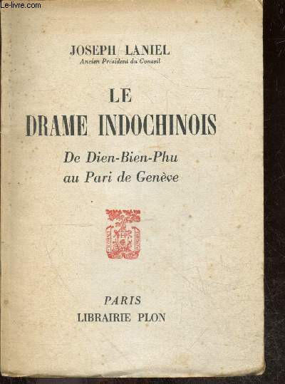 Le drame indochinois - De Dien-Bien-Phu au Pari de Genve