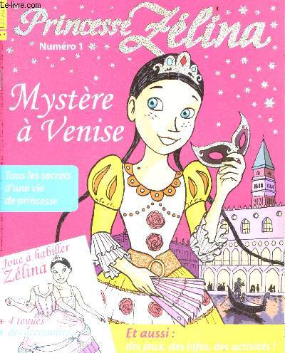Princesse Zelina N1 - Mystere a Venise, tous les secrets d'une vie de princesse, jeux, infos, activites + 3 tenues en papier pour habiller une paper doll - PAPER DOLL ZELINA MANQUANTE