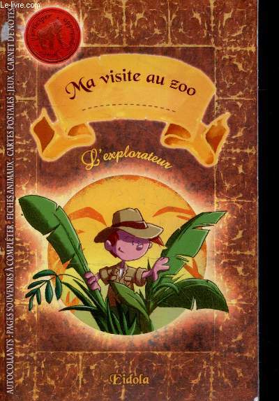 Ma Visite au Zoo - L'explorateur - autocollants, pages souvenirs a completer, fiches animaux, cartes postales, jeux, carnet de notes