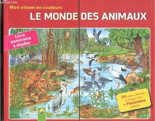 Le monde des animaux - mon album en couleurs - 24 pages a themes et images a lire + panorama a deplier - Livre panorama - pour filles et garcons a partir de 3 ans
