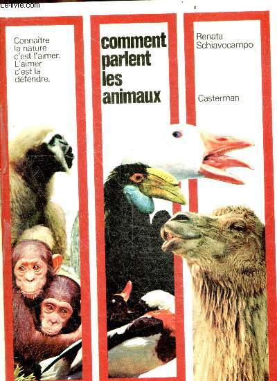 Comment parlent les animaux - Connaitre la nature, c'est l'aimer, c'est la defendre