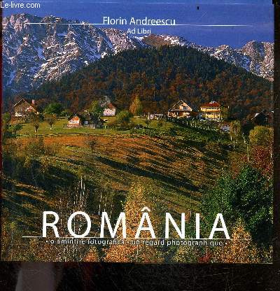 Romana - o amintire fotografica - un regard photographique - en francais et en roumain