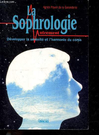La Sophrologie autrement - developper la serenite et l'harmonie du corps