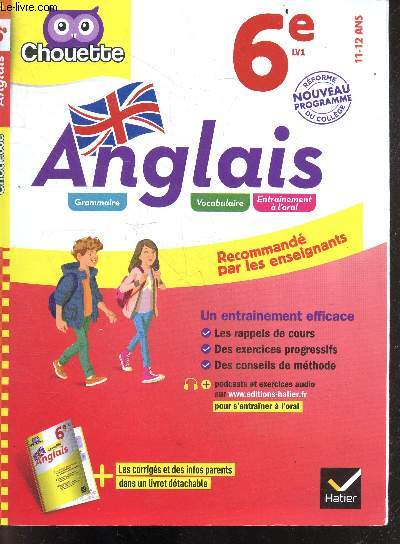 Anglais 6e, LV1 - 11/12ans - Chouette - grammaire, vocabulaire, entrainement oral- entrainement efficace, rappels de cours, exercices progressifs, conseils de methode + 