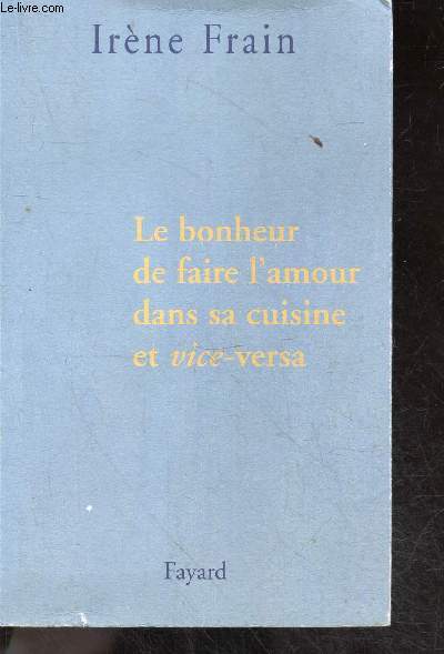 Le bonheur de faire l'amour dans sa cuisine et vice-versa