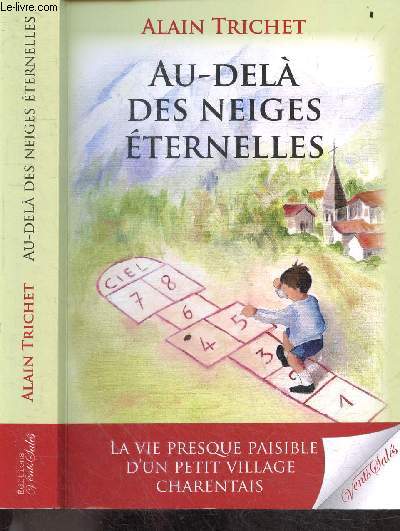 Au-del des neiges ternelles + envoi de l'auteur- La vie presque paisible d'un petit village charentais