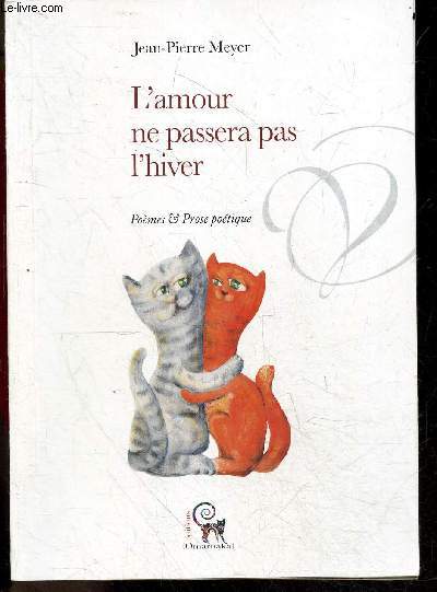 L'amour ne passera pas l'hiver - Pomes & prose potique