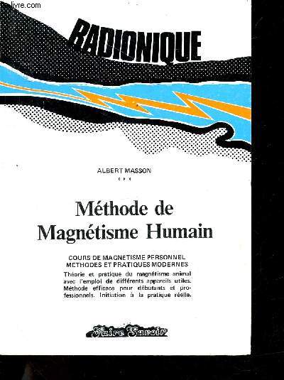 Radionique - Methode de magnetisme humain - cours de magnetisme personnel, methodes et pratiques modernes, theorie et pratique du magnetisme animal avec l'emploi de differents appareils utiles- methode efficace pour debutants et professionnels- initiation