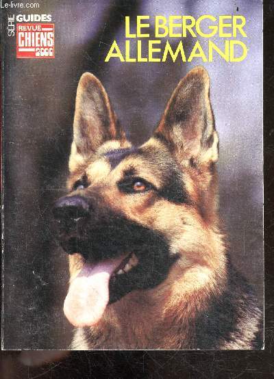 Revue chien 2000 - Le berger allemand - srie guide - Historique, standards, reproduction, elevage, l'achat d'un chiot, assurance, caractere, leur intelligence, leurs maladies, le dressage...