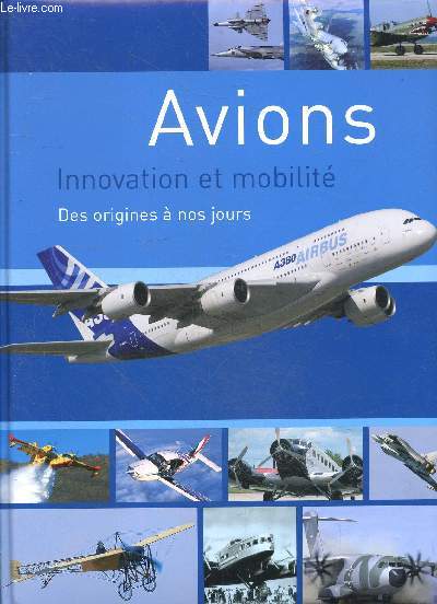 Avions, Innovation et Mobilit - Des origines a nos jours