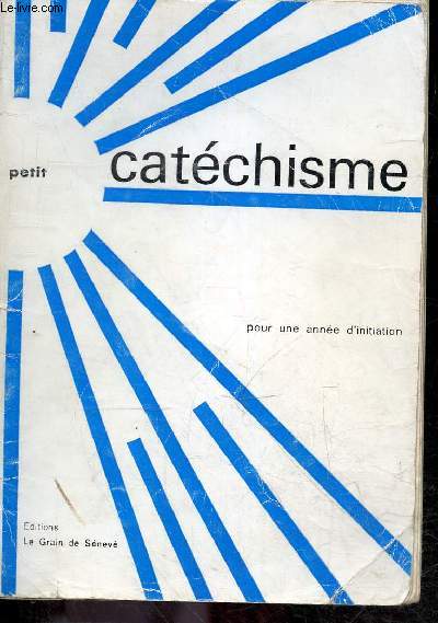 Petit Catechisme pour une annee d'initiation