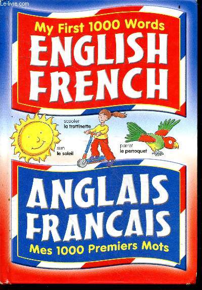 My First 1000 Words - English / French - Mes 1000 premiers mots Anglais / Francais