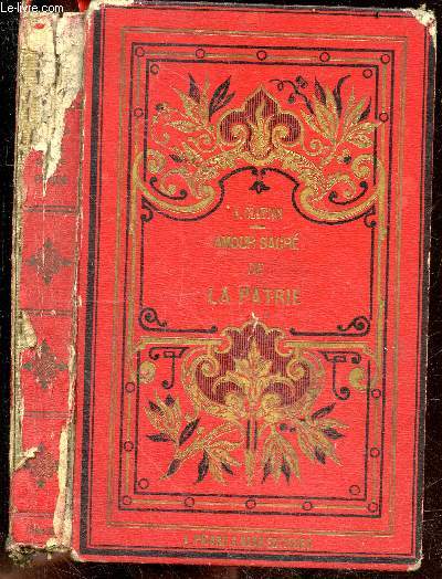 Amour sacre de la patrie ! - episode de la guerre de 1870-1871 - 25 gravures dans le texte - 6e edition - Bibliotheque d'education nationale - collection Picard