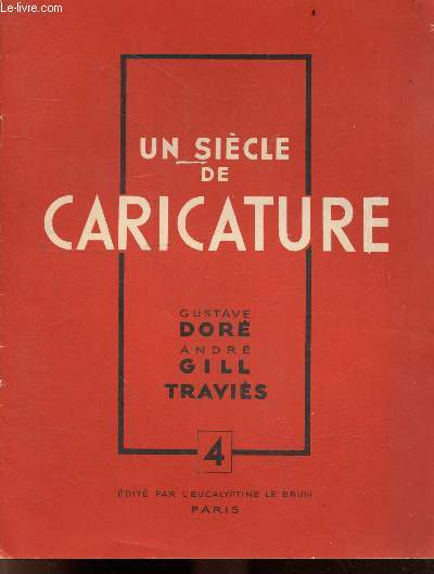 Un siecle de caricature - N4 : Gustave Dore, Andre Gill, Travies