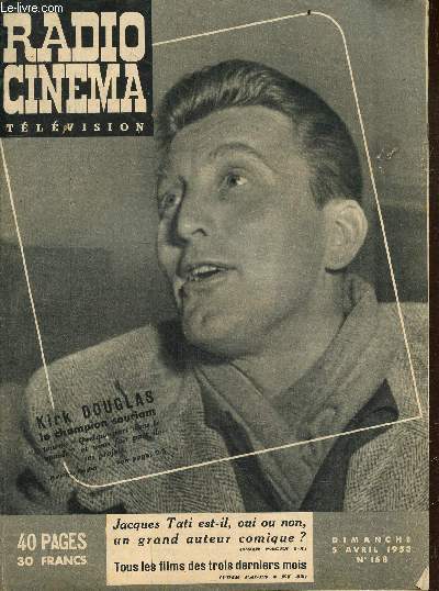 Radio cinema television- N168, dimanche 5 avril 1953- jacques Tati est il un grand auteur comique?- kirk douglas le champion souriant - tous les films des trois derniers mois-comment travaille rene clair- la radio doit elle obeir aux auditeurs- Manon ...