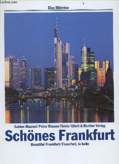 Schnes Frankfurt, Eine Bildreise - Beautiful frankfurt - francfort la belle