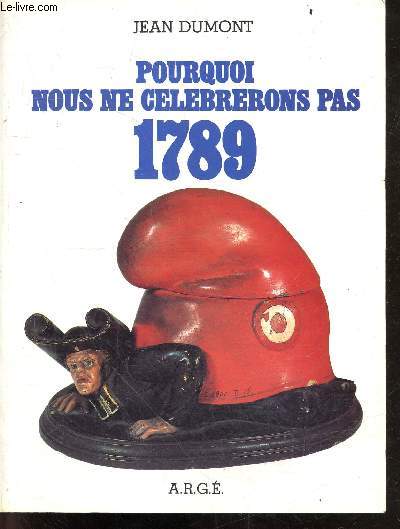 Pourquoi nous ne celebrerons pas 1789