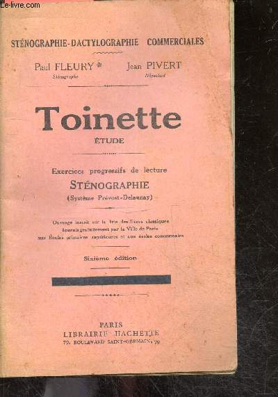Toinette, etude - exercices progressifs de lecture Stenographie (systeme prevost delaunay) - Stenographie dactylographie commerciales - 6e edition- ouvrage inscrit sur la liste des livres classiques fournis gratuitement par la ville de paris aux ecole...