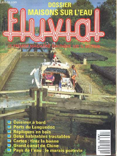 Fluvial le premier magazine nautique 100% moteur N45 juillet aout 1990 - Dossier maison sur l'eau- cuisiner a bord, ports du languedoc, repliques en bois, 2 habitables tractables, cartes: tirez la bonne, grand canal de chine, pays de l'eau: le marais...