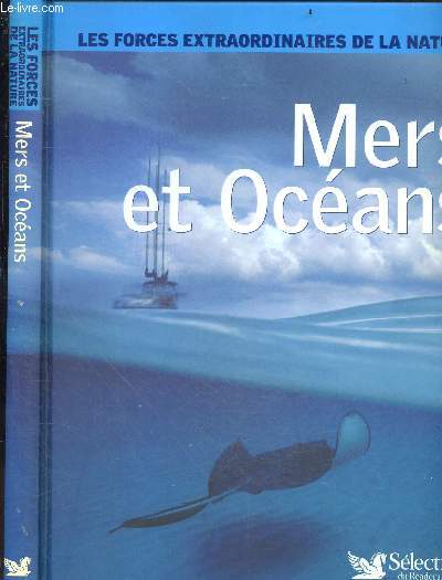 Mers et oceans - Les forces extraordinaires de la nature