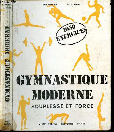 Gymnastique moderne - souplesse et force - 1050 exercices - repertoir d'exercices