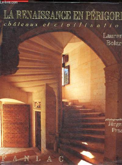 La renaissance en perigord - chateaux et civilisation