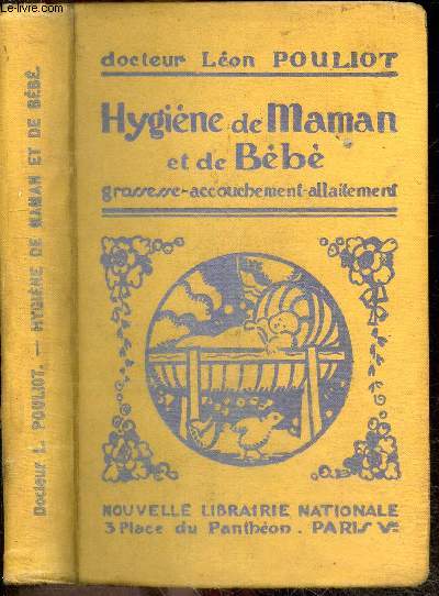 Hygiene de maman et de bebe - grossesse, accouchement, allaitement - 44 figures dans le texte