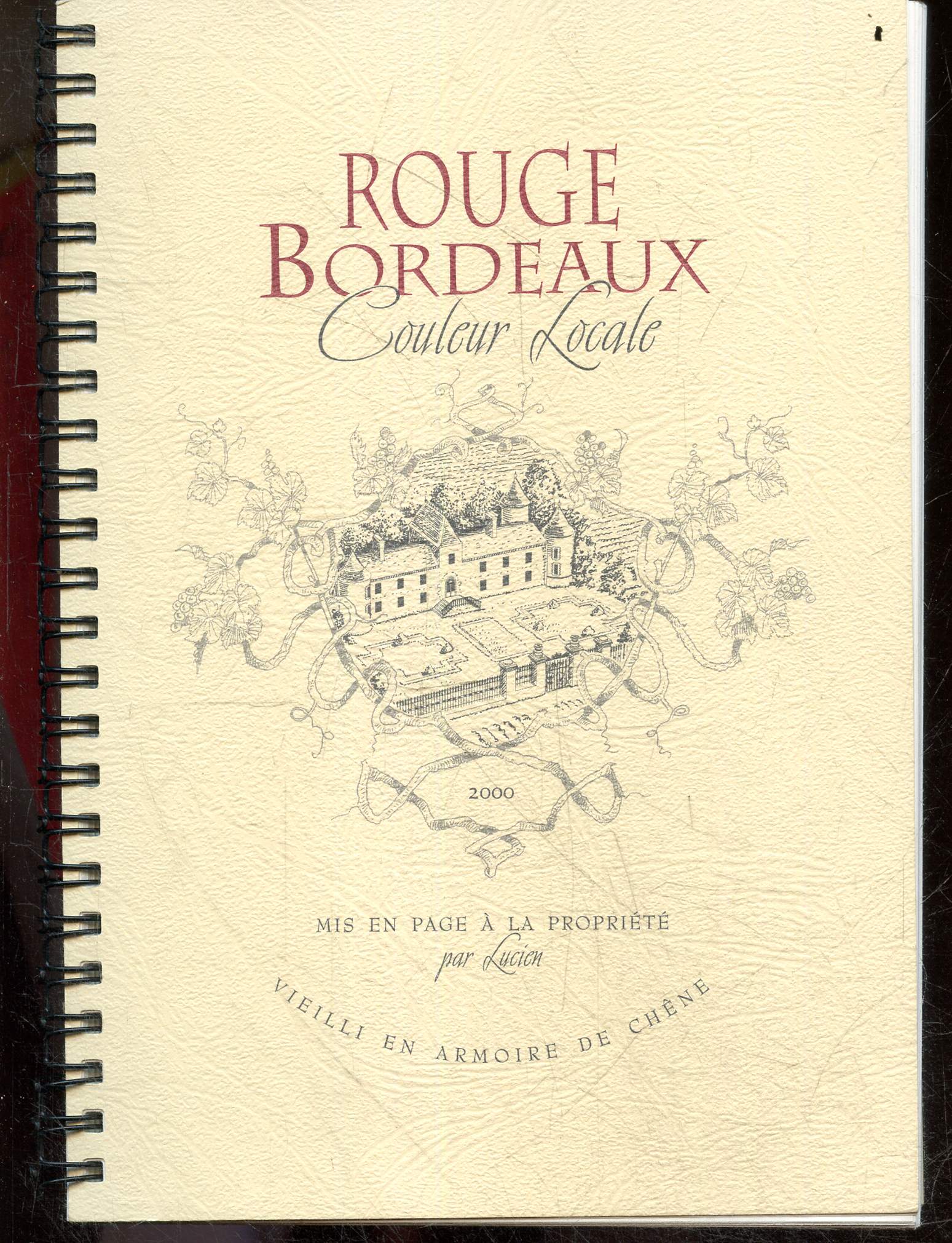 Rouge Bordeaux couleur locale + envoi et dessin de l'auteur - mis en page a la propriete par Lucienn vieilli en armoire de chene