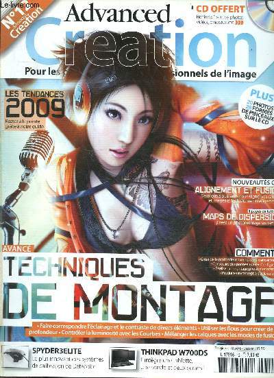 Advanced creation N12 mai 2009- techniques de montage avanc, les tendances 2009: restez a la pointe grace a notre guide- nouveaute CS4 alignement et fusion- 4 pages de tutoriel maps de dispersion creez un photomontage sous marin- +1CD OFFERT ....