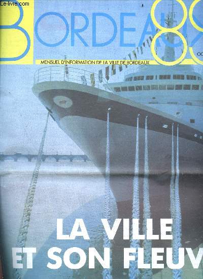 Bordeaux 89 N208, Octobre 1989 - mensuel d'information de la ville de bordeaux- La ville et son fleuve - Actualite- le cable : bordeaux tele cable- la ville et son fleuve: colloque international- de la musique au cinema: alain lombard, l'ONBA - la ...