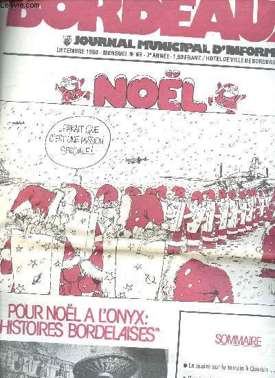 Bordeaux journal municipal d'information, decembre 1980, 7eme annee, N69- Noel- pour noel a l'onyx: histoires borddelaises- le maire sur le terrain a quintin- circuit des 3 places inaugure- exposition du IVe centenaire des essais de Montaigne- sport:...