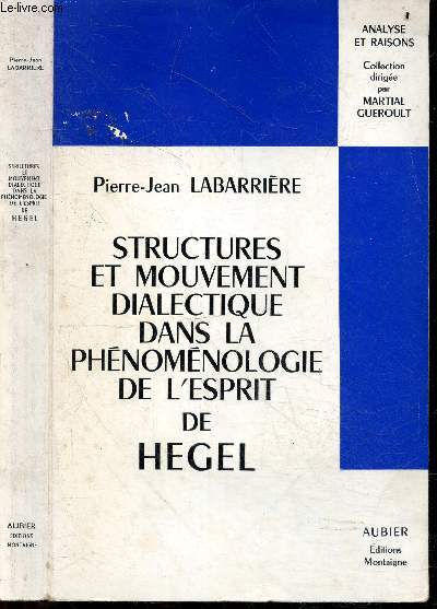 Structures et mouvement dialectique dans la phenomenologie de l'esprit de Hegel - Collection Analyse et raisons N13